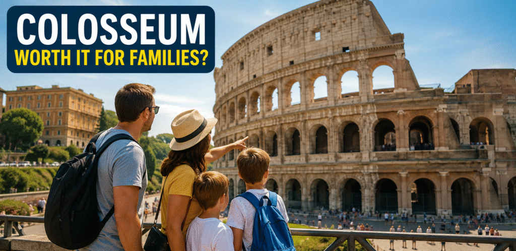 Colosseum Worth It for Families